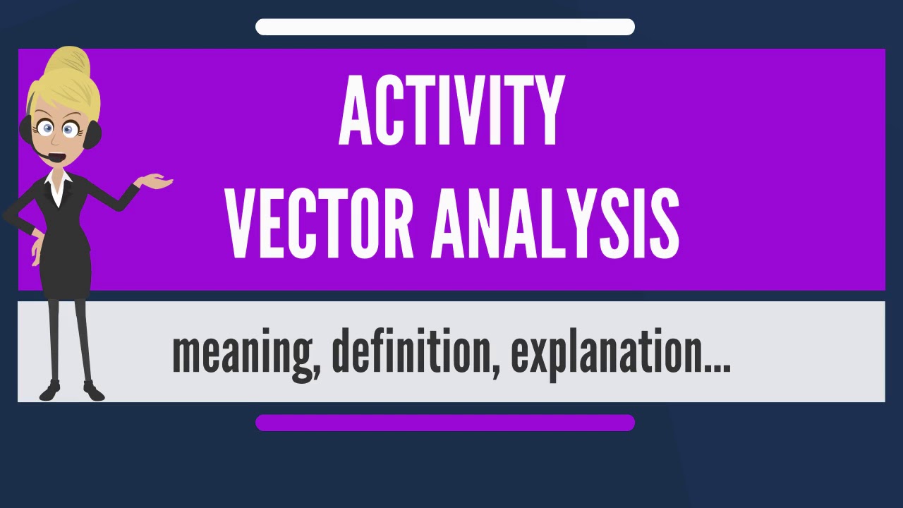 1280x720 What Is Activity Vector Analysis What Does Activity Vector