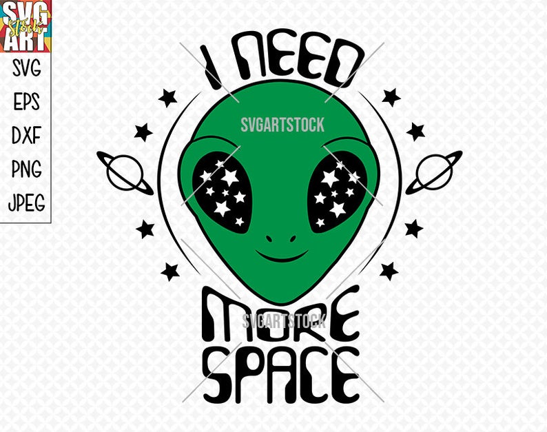 794x627 I Need More Space Alien Vector Digital Clipart T Shirt Etsy
