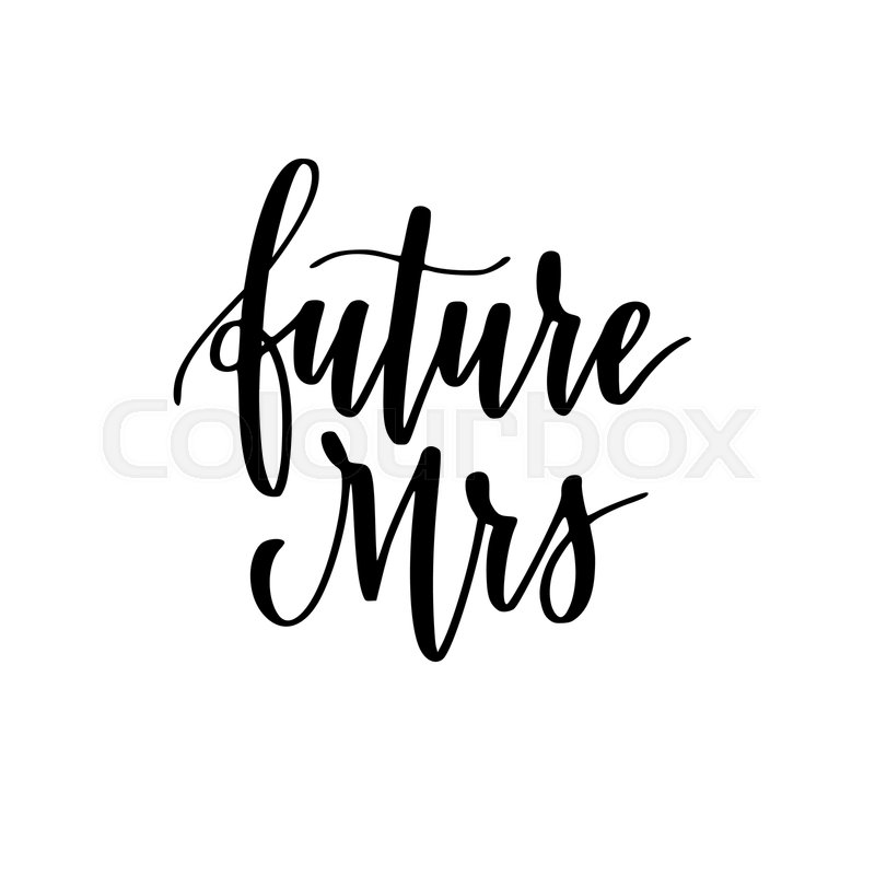 800x800 Future Mrs Vector Calligraphy Wedding Stock Vector Colourbox