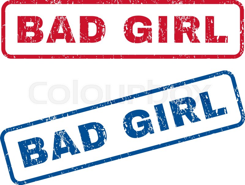 800x605 Bad Girl Text Rubber Seal Stamp Stock Vector Colourbox