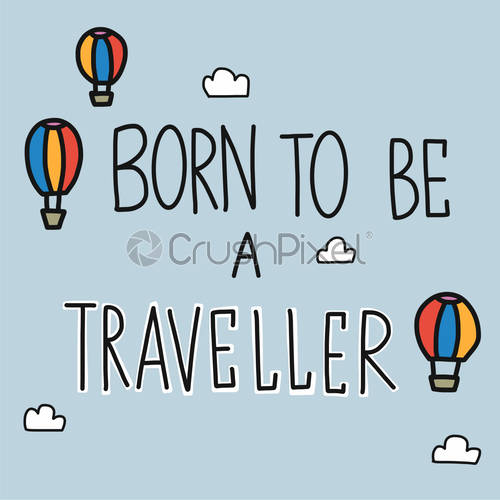 500x500 Born To Be A Traveler Word And Balloon Cartoon Vector, Stock