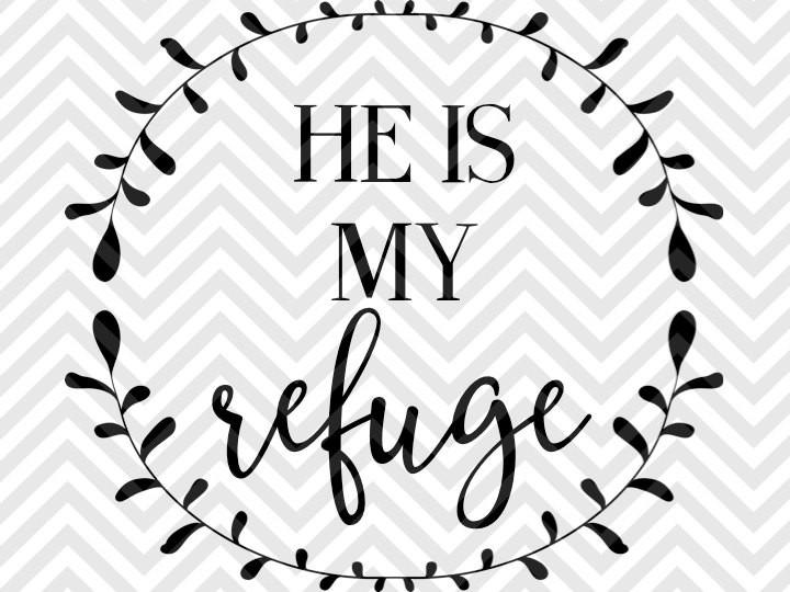720x540 He Is My Refuge Bible Verse And Dxf Png Vector