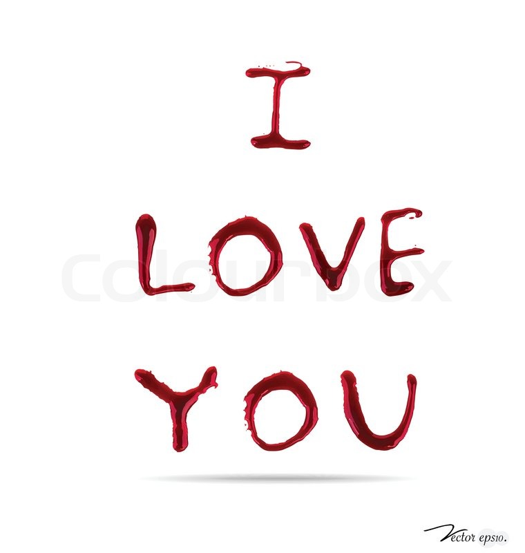 I Love You Dripping Blood Vector Stock Vector Colourbox 760x800 I Love You Dripping Blood Vector Stock Vector Colourbox