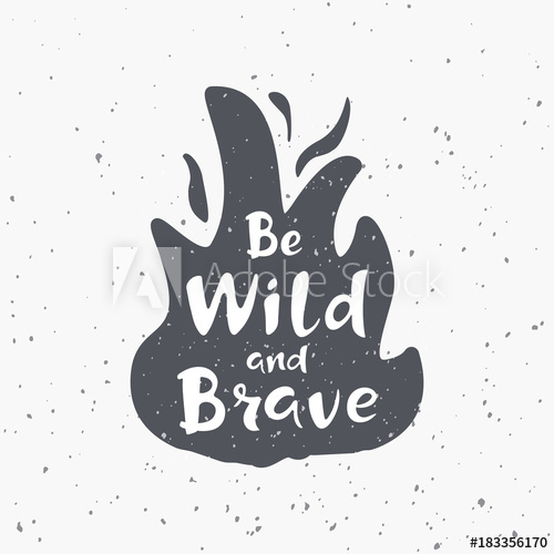 500x500 Campfire Silhouette With Hand Drawn Text Be Wild And Brave Vector