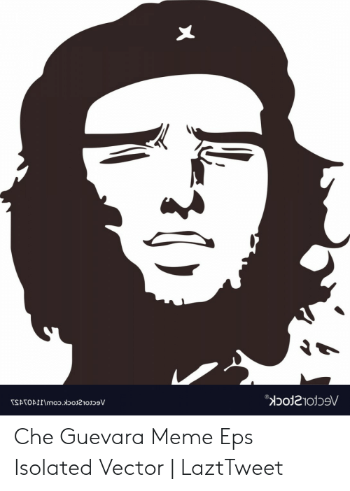 500x702 Che Guevara Meme Isolated Vector Lazttweet Meme On Me Me