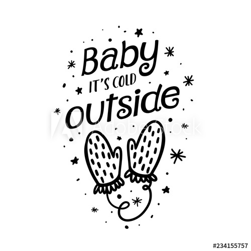 500x500 Baby Its Cold Outside Christmas Typography Vector Illustration