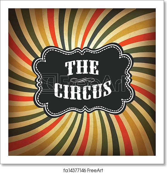 Free Art Print Of Grunge Circus Background Vector 561x581 Free Art Print Of Grunge Circus Background Vector