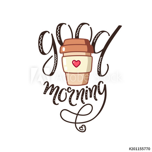 500x500 Good Morning Lettering, Hand Drawn Coffee Cup, Vector Text