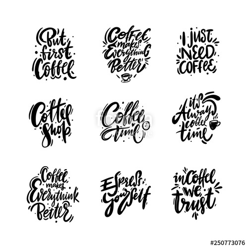 500x500 Quotes Coffee Typography Set Hand Drawn Vector Lettering Coffee
