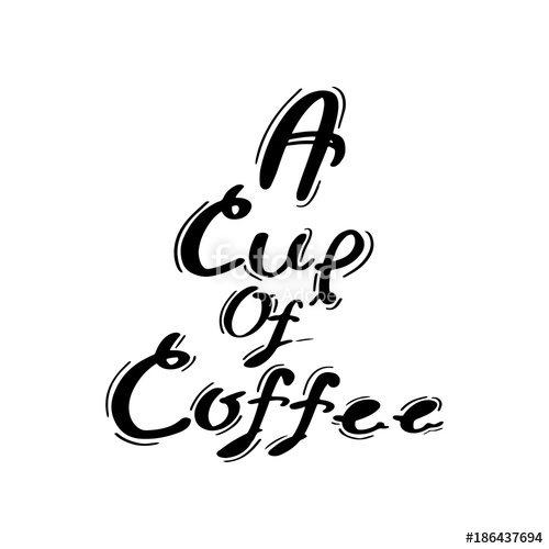 500x500 A Cup Of Coffee Typography Stock Image And Royalty Free Vector