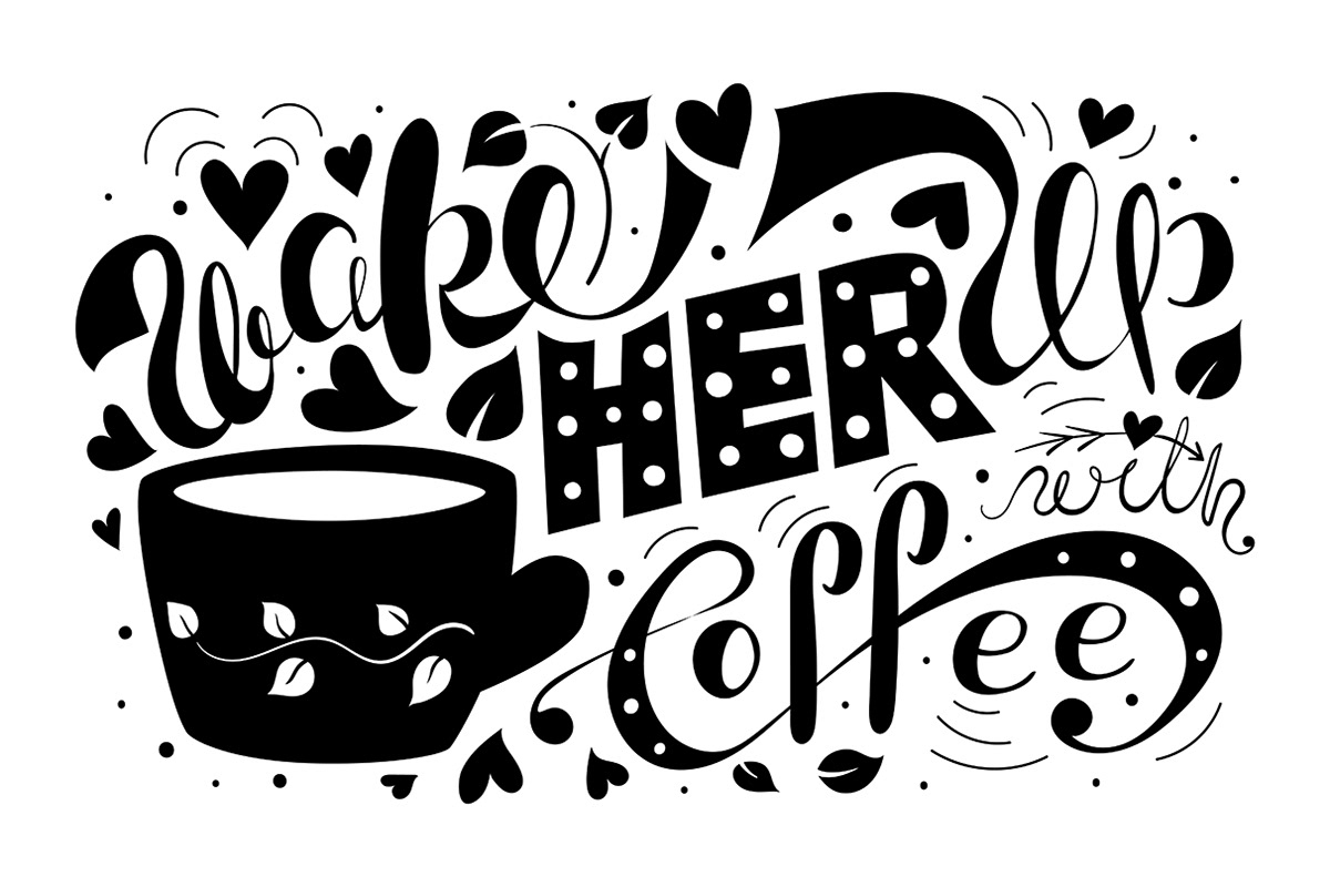 1200x800 Wake Her Up With Coffee Vector Typography Poster On Behance