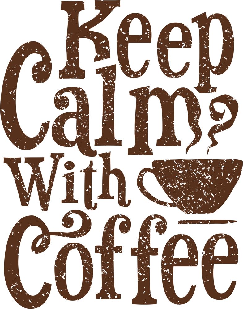 786x1000 Keep Calm Coffee Vector Art Free Vector Cdr Free Download Vector