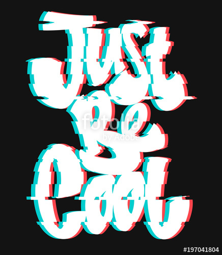 436x500 Glitch Slogan Just Be Cool Vector Print For T Shirt Print Stock