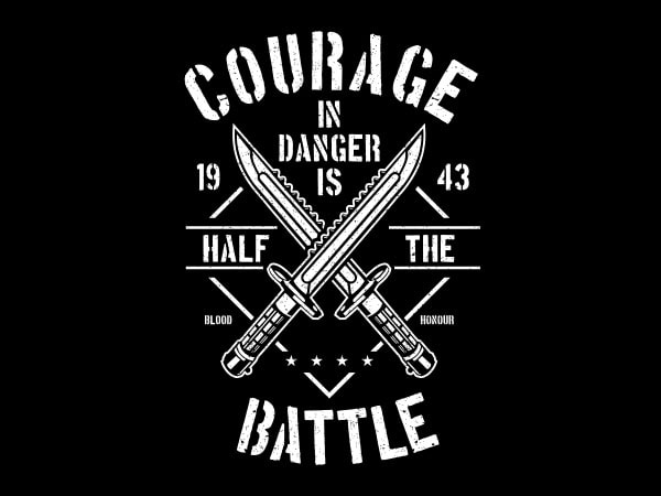 600x450 Courage In Danger Vector T Shirt Design