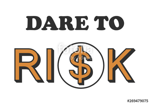 Dare To Risk! Take The Risk! Stock Image And Royalty Free Vector 500x346 Dare To Risk! Take The Risk! Stock Image And Royalty Free Vector
