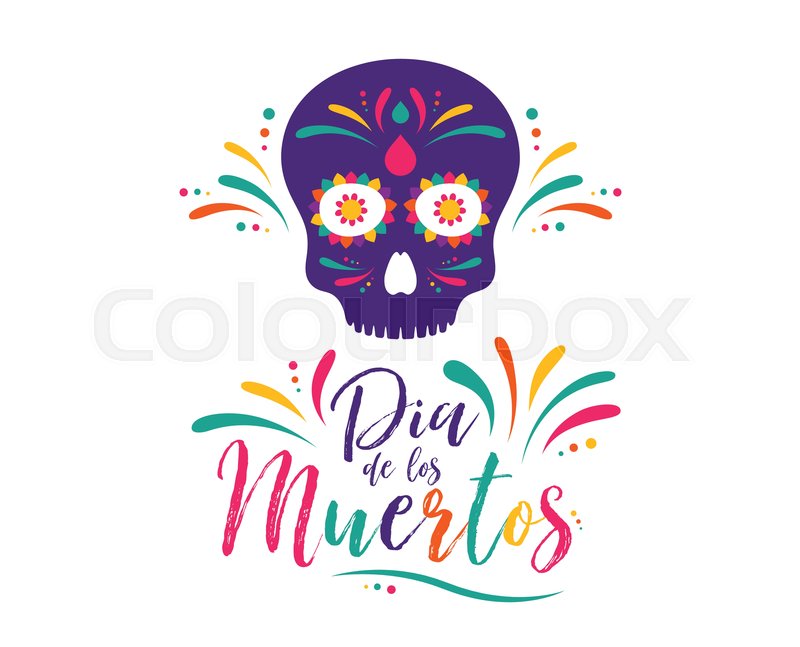 800x647 Dia De Muertos Or Day Of The Dead Stock Vector Colourbox
