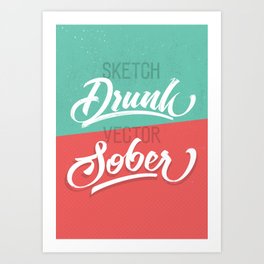 264x264 Sketch Drunk, Vector Sober Art Print