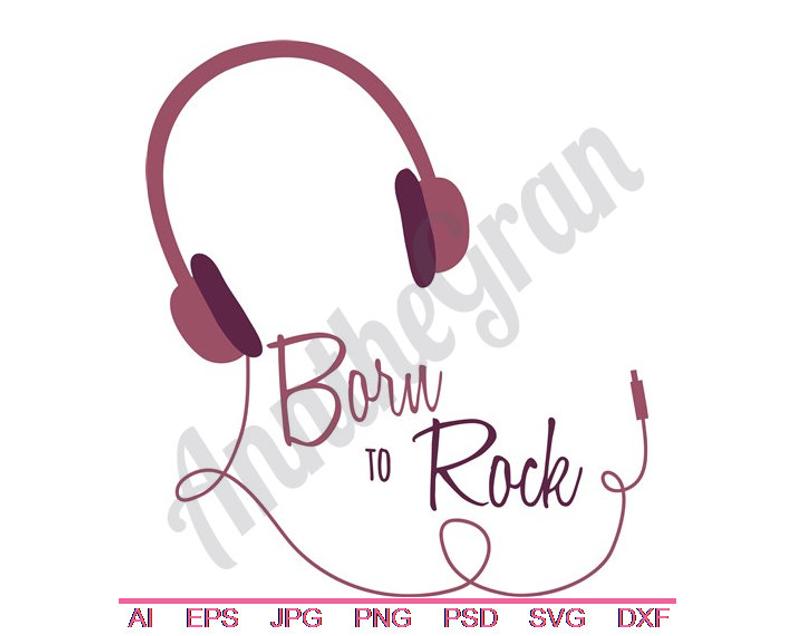 794x636 Born To Rock Dxf Png Vector Art Clipart Cut Etsy