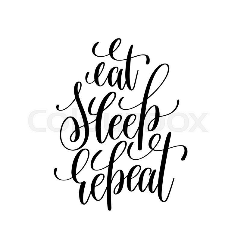 800x800 Eat Sleep Repeat Black And White Stock Vector Colourbox