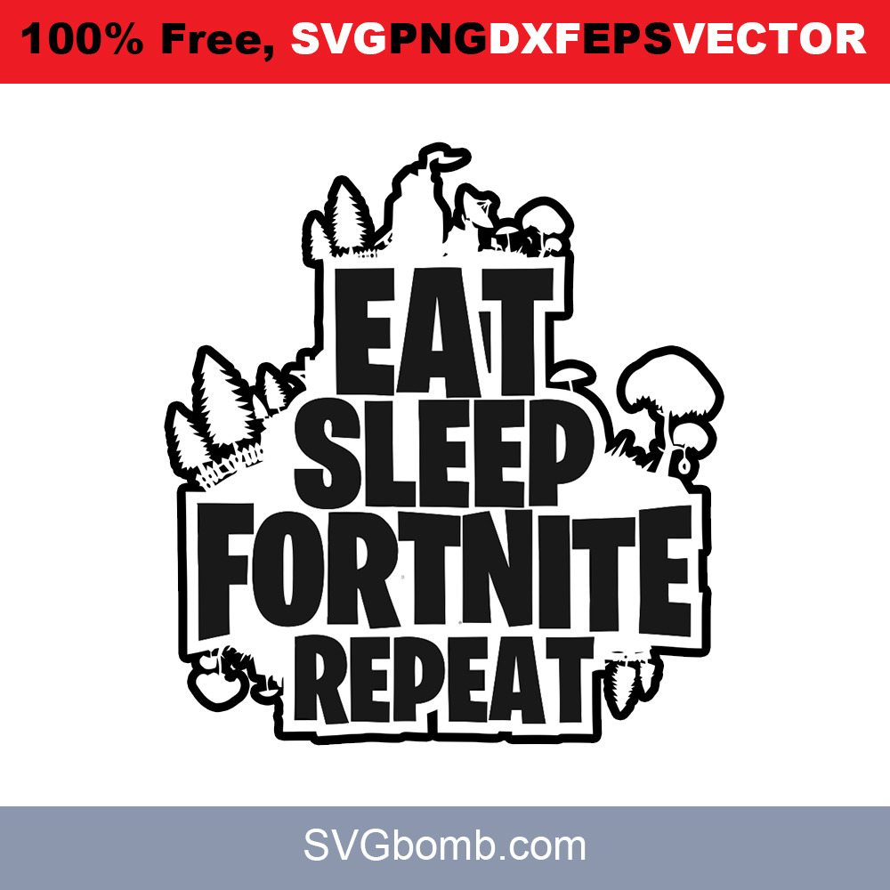 1000x1000 Eat Sleep Fortnite Repeat Quotes