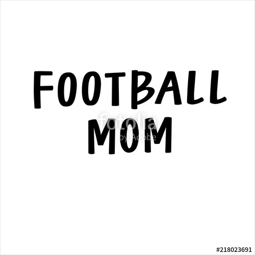 Football Mom Stock Image And Royalty Free Vector On Fotolia 500x500 Football Mom Stock Image And Royalty Free Vector On Fotolia