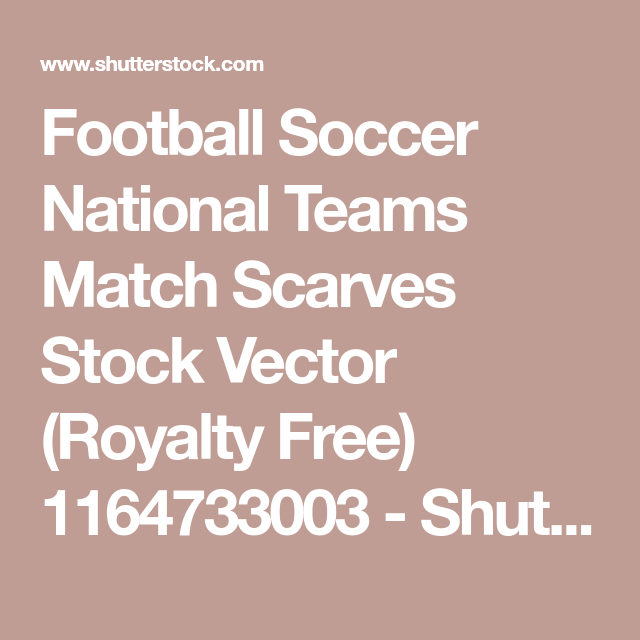 640x640 Football Soccer National Teams Match Scarves Stock Vector