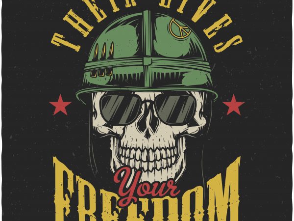 600x450 Their Lives Your Freedom Vector T Shirt Design