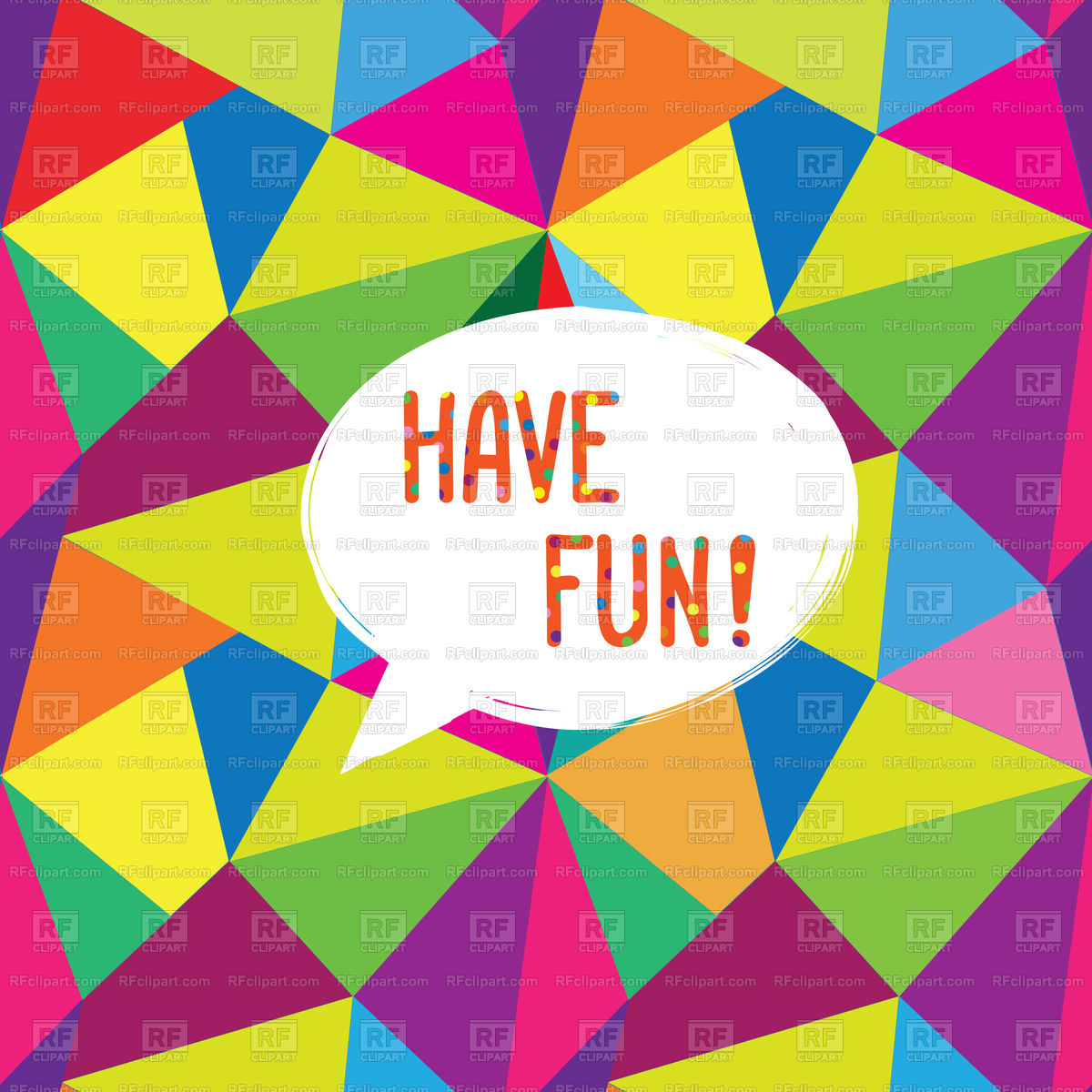 1200x1200 Have Fun Speech Bubble Polygonal Background Vector Image