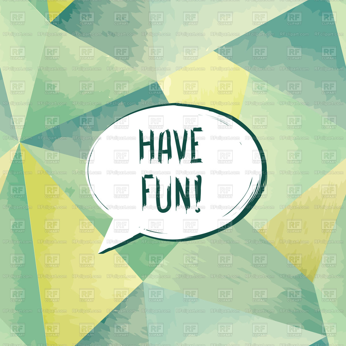 1200x1200 Have Fun Speech Bubble Geometric Background Vector Image