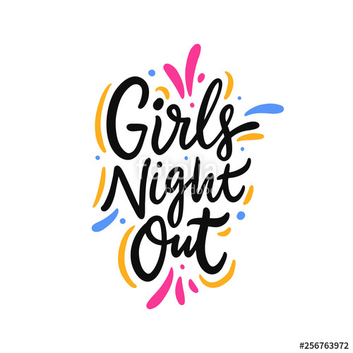 500x500 Girls Night Out Hand Drawn Vector Lettering Isolated On White