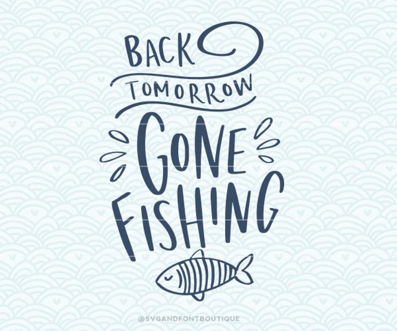 794x662 Cuttable Vector Back Tomorrow Gone Fishing Vector Etsy