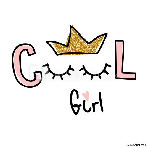 500x500 Kids Fashion Print With Quote And Gold Glitter Crown Vector Hand