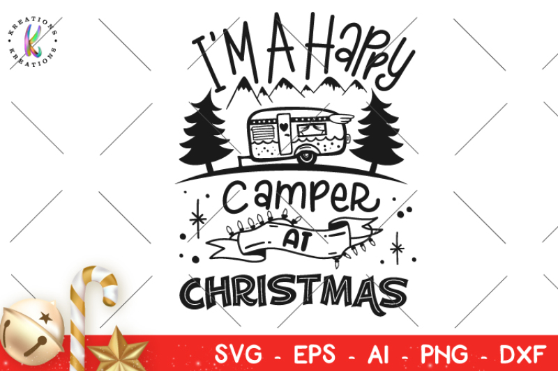 800x533 Christmas I'm A Happy Camper Camping Scalable Vector