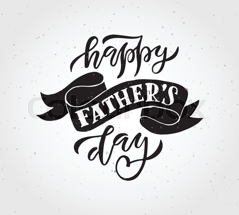 800x719 Happy Fathers Day Lettering Typography Stock Vector Colourbox