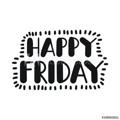 500x500 Happy Friday Vector Hand Drawn Inspirational Quote Lettering