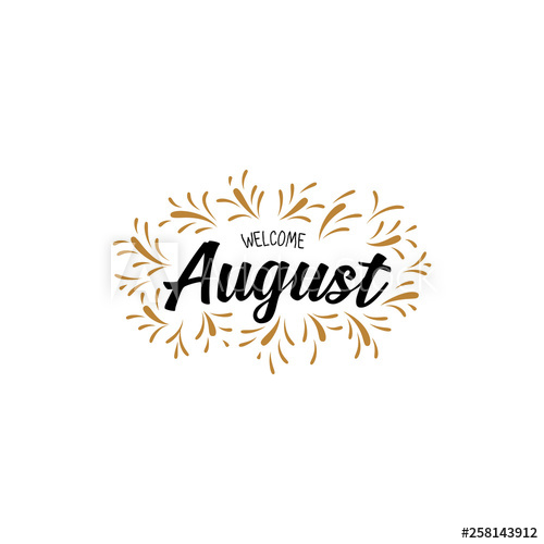 500x500 Welcome August Hand Drawn Brush Pen Lettering Design For Holiday