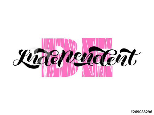 500x375 Be Independent Vector Illustration For Clothes, Banner
