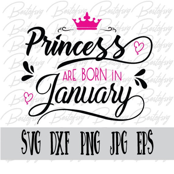 570x570 Princess Are Born In January Vector Svgsilhouette Svgqueens Etsy