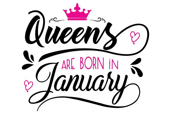 576x384 Queens Are Born In January Dxf,png,eps Vector