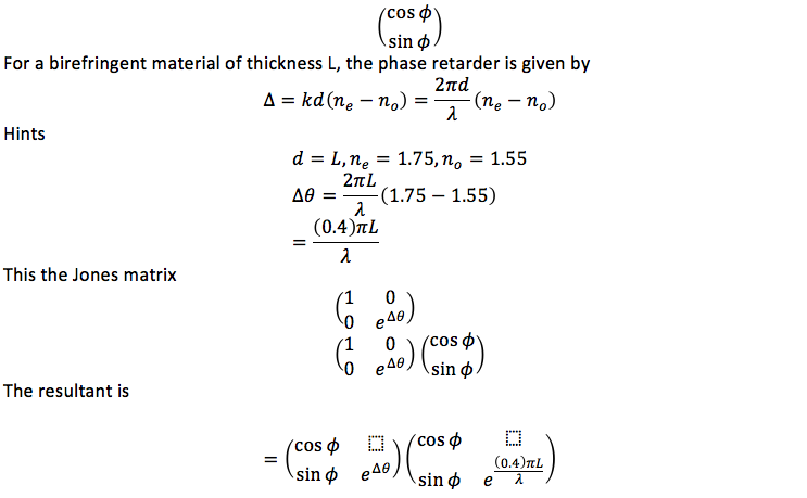 743x459 Solved Use The Appropriate Jones Vector And Jones Matrice