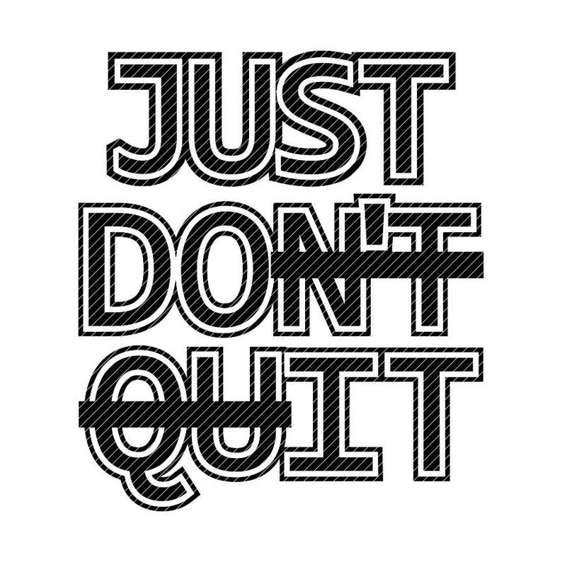 794x794 Just Don't Quit Just Do It Clipart Vector Graphics Cut Etsy