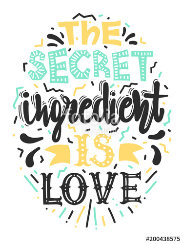 375x500 Quotes The Secret Ingredient Is Love Calligraphy Motivational