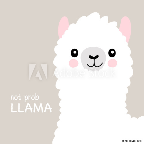 500x500 Llama, No Probllama Lama Vector Illustration Cute Funny Llama