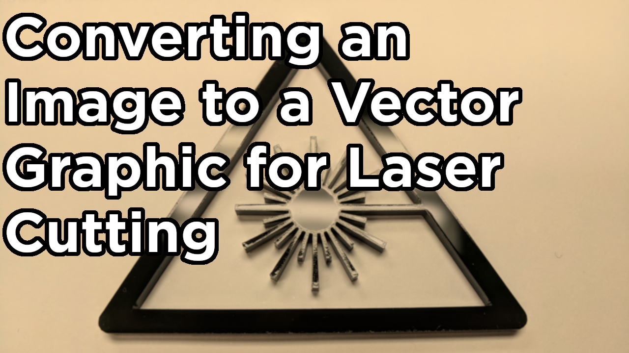 1280x720 Convert An Image To A Vector Graphic For Laser Cutting