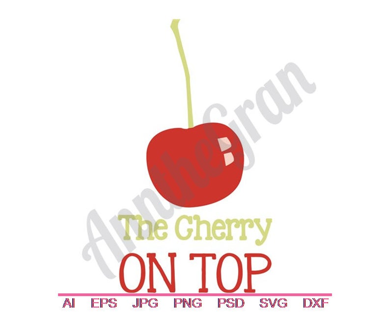 Cherry On Top Dxf Png Vector Art Clipart Etsy 794x636 Cherry On Top Dxf Png Vector Art Clipart Etsy