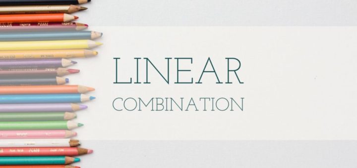 720x340 A Condition That A Vector Is A Linear Combination Of Columns