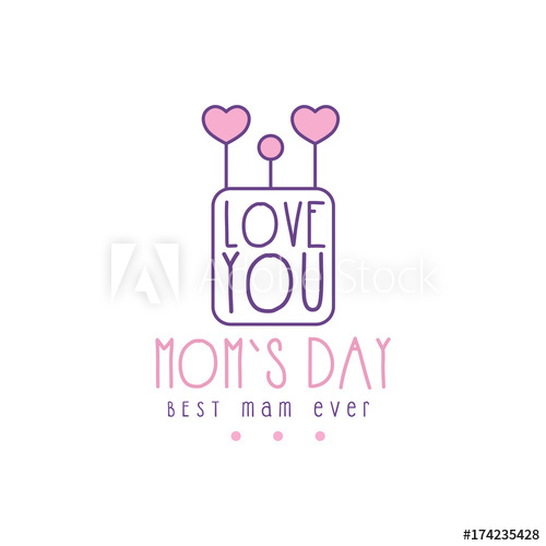 500x500 Happy Moms Day Logo Template, Lobe You, Best Mom Ever Lettering