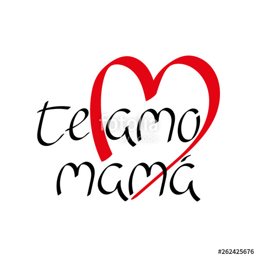 500x500 I Love You Momin Spanish Te Amo Mama, Lettering Vector