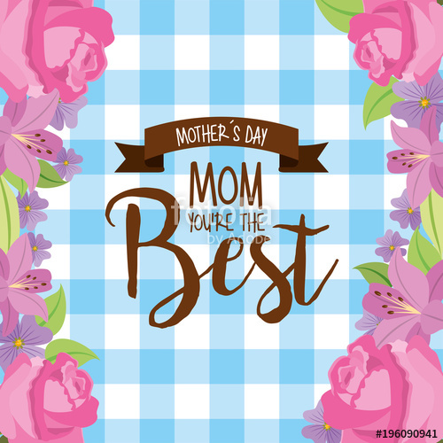 500x500 Mom Best Flowers Border And Blue Checkered Background
