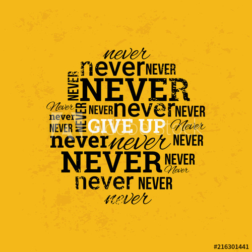 500x500 Never Give Up Vector Poster